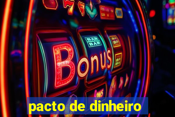pacto de dinheiro